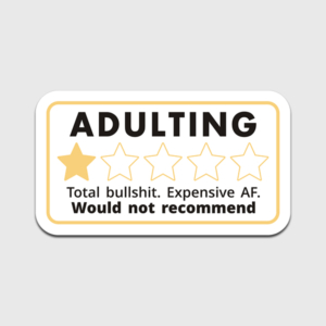 Adulting Rated Sticker Decal Would Not Recommend Funny