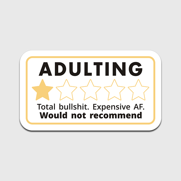 Adulting Rated Sticker Decal Would Not Recommend Funny