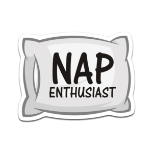 Nap Enthusiast Vinyl Sticker Decal